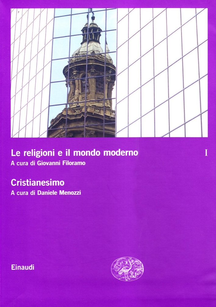 Le religioni e il mondo moderno. Vol. 1: Cristianesimo Le religioni e il mondo moderno. Vol. 1: Cristianesimo