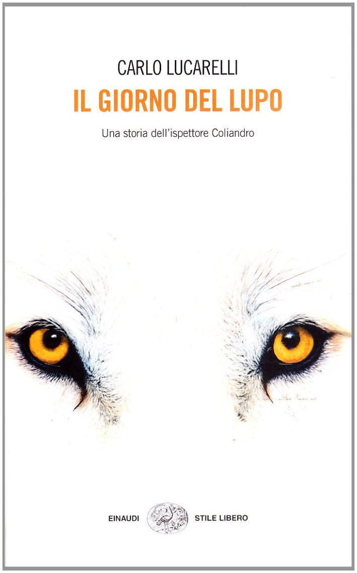 Il giorno del lupo. Una storia dell'ispettore Coliandro Il giorno del lupo. Una storia dell'ispettore Coliandro