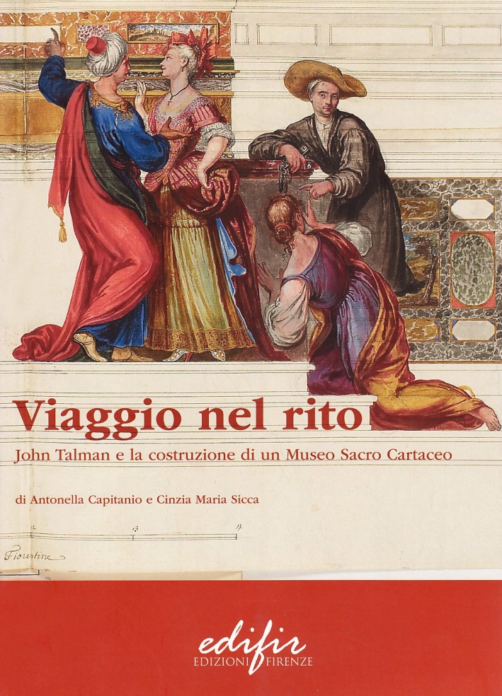 Viaggio nel rito. John Talman e la costruzione di un museo sacro cartaceo Viaggio nel rito. John Talman e la costruzione di un museo sacro cartaceo