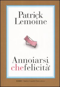 Annoiarsi, che Felicità! Annoiarsi, che Felicità!
