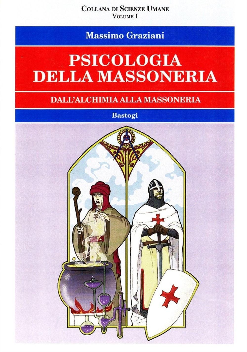 Psicologia della massoneria. Dall'alchimia alla massoneria Psicologia della massoneria. Dall'alchimia alla massoneria