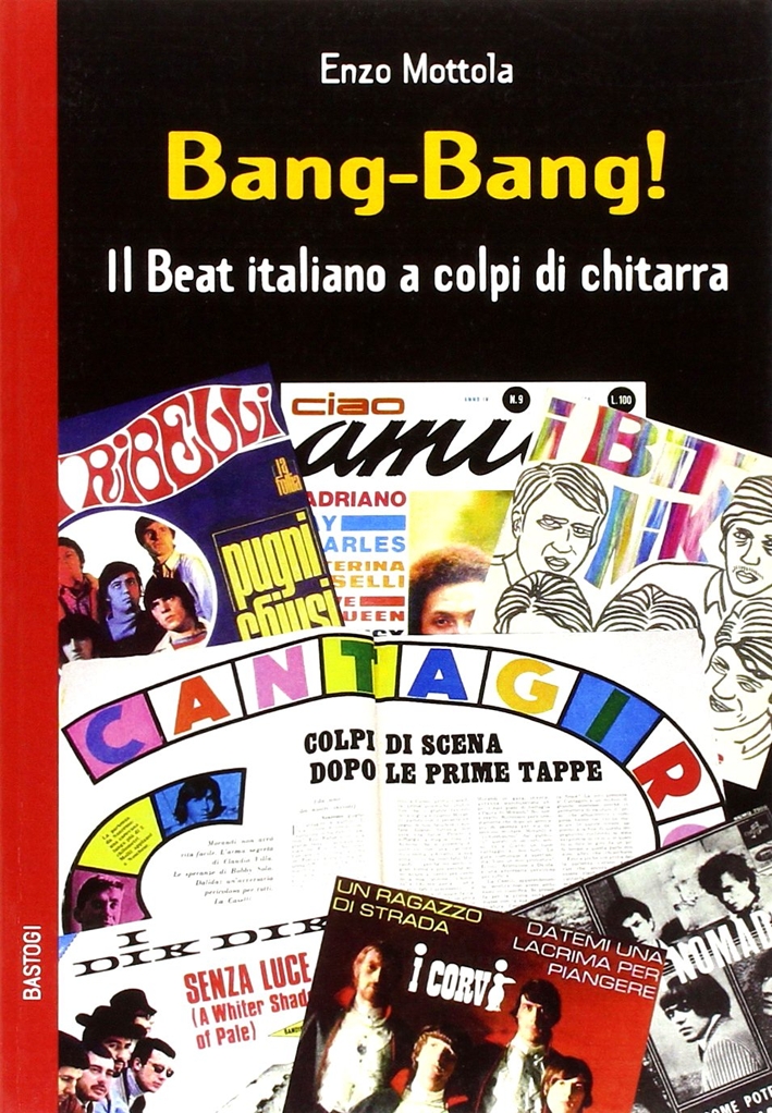 Bang-bang! Il beat italiano a colpi di chitarra Bang-bang! Il beat italiano a colpi di chitarra