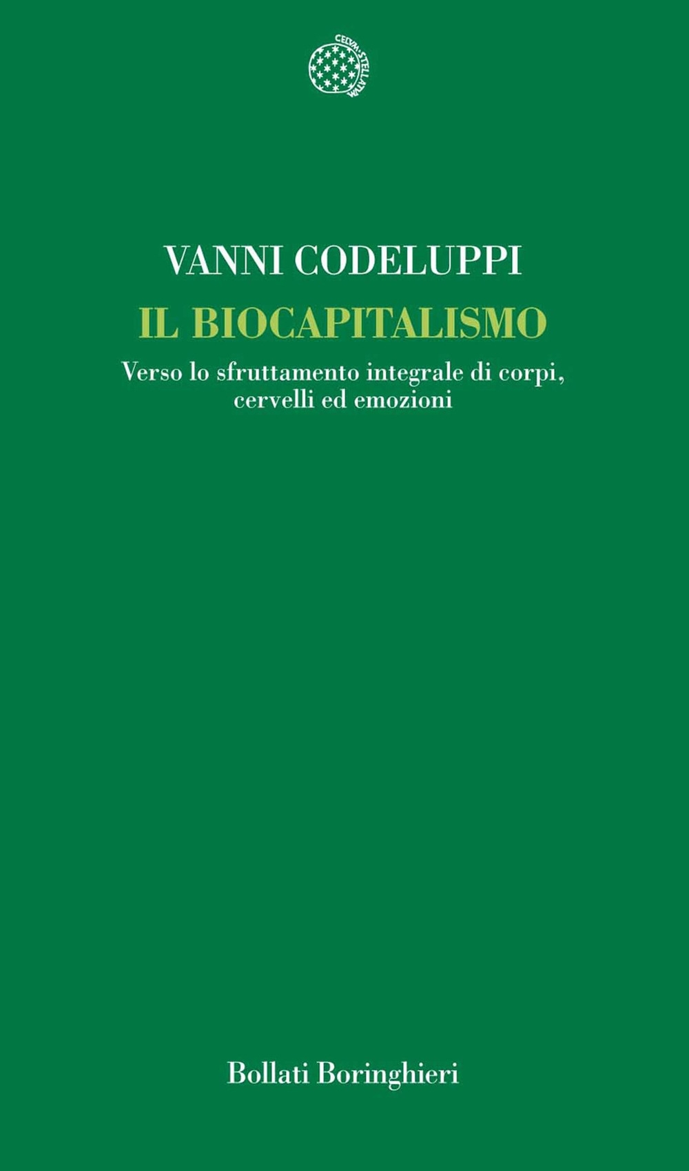 Il biocapitalismo. Verso lo sfruttamento integrale di corpi, cervelli ed emozioni Il biocapitalismo. Verso lo sfruttamento integrale di corpi, cervelli ed emozioni