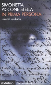 In prima persona. Scrivere un diario In prima persona. Scrivere un diario