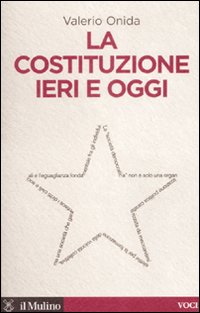 La Costituzione ieri e oggi La Costituzione ieri e oggi