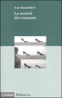 La società dei consumi La società dei consumi