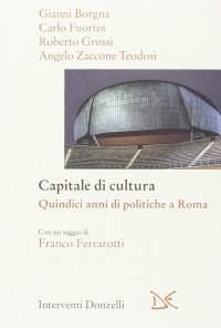 Capitale della cultura. Quindici anni di politiche a Roma