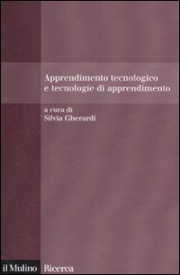 Apprendimento tecnologico e tecnologie di apprendimento Apprendimento tecnologico e tecnologie di apprendimento