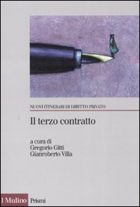 Il terzo contratto. L'abuso di potere contrattuale nei rapporti tra imprese Il terzo contratto. L'abuso di potere contrattuale nei rapporti tra imprese