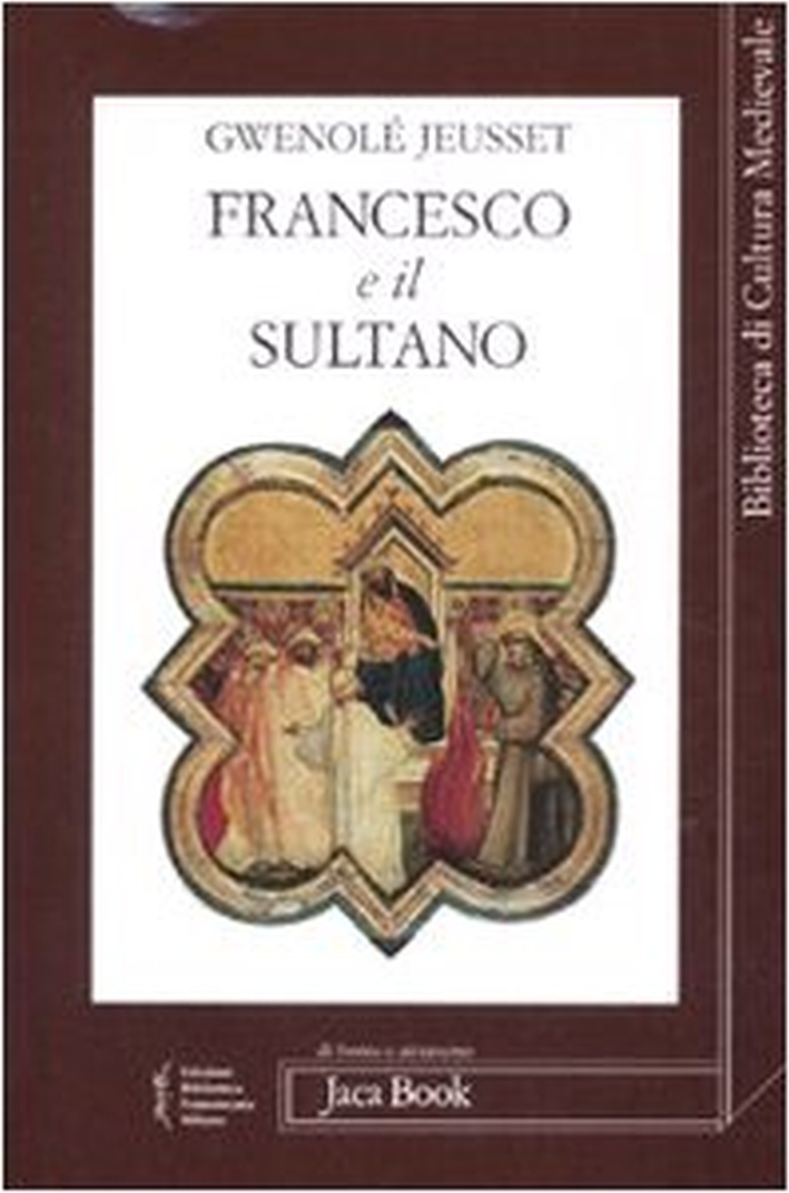 Francesco e il sultano Francesco e il sultano