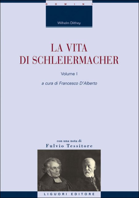 La vita di Schleiermacher. Vol. 1 La vita di Schleiermacher. Vol. 1
