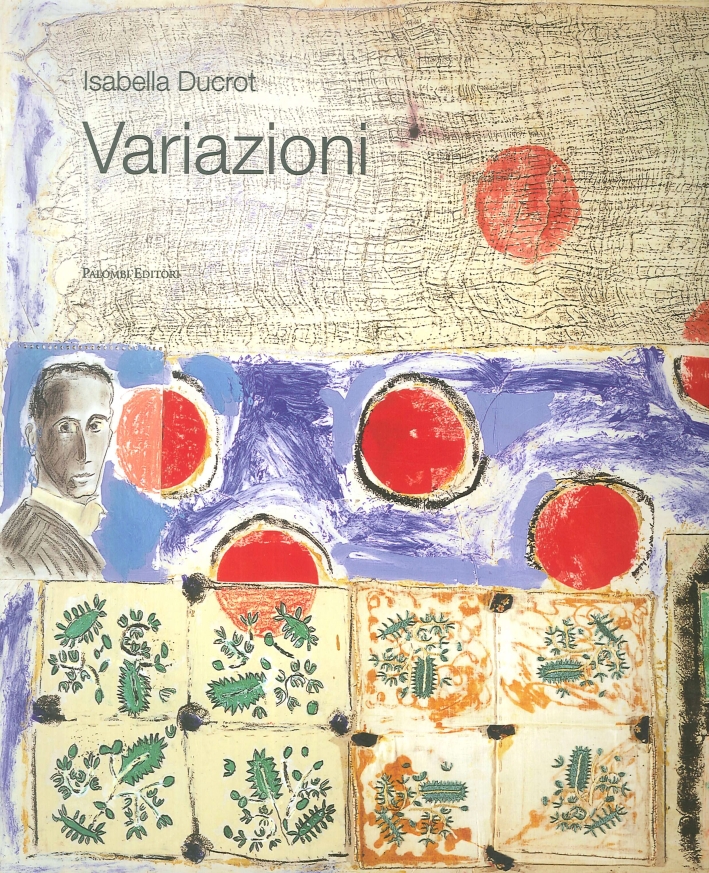 Variazioni. Ritratti d'autore di isabella Ducrot. Catalogo della mostra (Roma, 20 gennaio-23 marzo 2008) Variazioni. Ritratti d'autore di isabella Ducrot. Catalogo della mostra (Roma, 20 gennaio-23 marzo 2008)