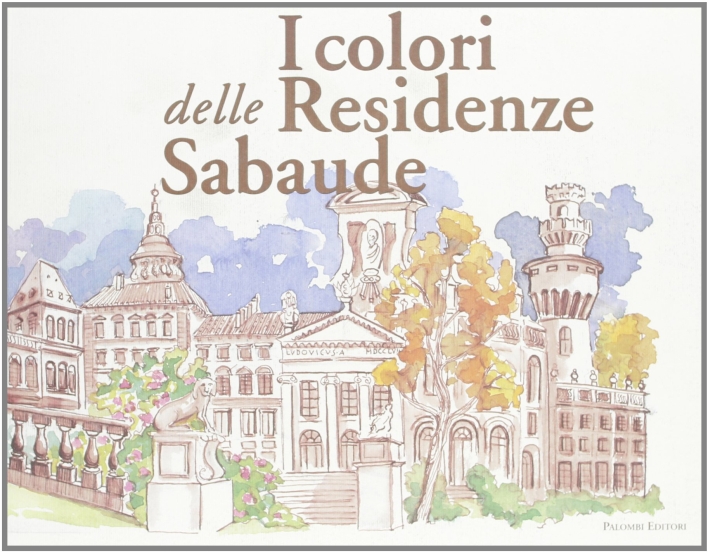 I colori delle residenze sabaude I colori delle residenze sabaude