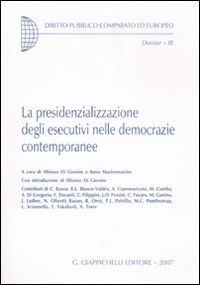 La presidenzializzazione degli esecutivi nelle democrazie contemporanee La presidenzializzazione degli esecutivi nelle democrazie contemporanee