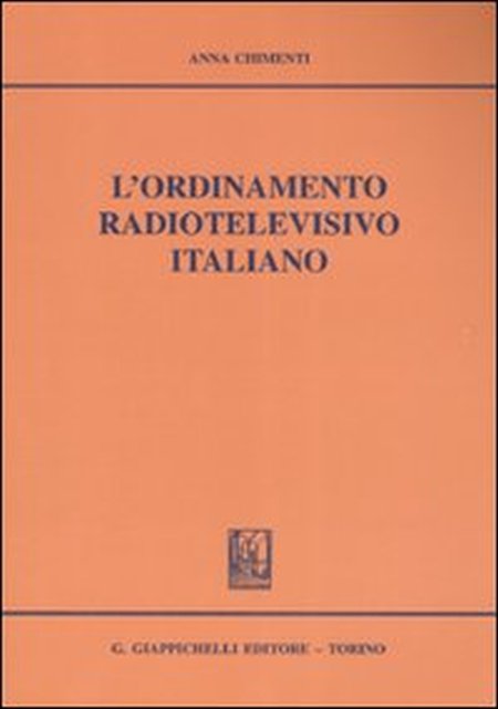 L'ordinamento radiotelevisivo italiano L'ordinamento radiotelevisivo italiano