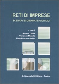 Reti di imprese. Scenari economici e giuridici. Ediz. illustrata Reti di imprese. Scenari economici e giuridici. Ediz. illustrata