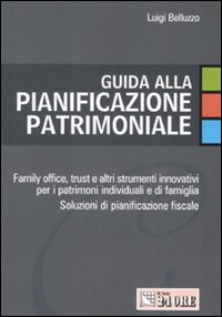 Guida alla pianificazione patrimoniale Guida alla pianificazione patrimoniale