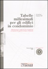 Le tabelle millesimali per gli edifici in condominio. Con CD-ROM Le tabelle millesimali per gli edifici in condominio. Con CD-ROM