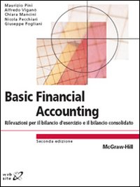 Basic financial accounting. Rilevazioni per il bilancio d'esercizio e il bilancio consolidato Basic financial accounting. Rilevazioni per il bilancio d'esercizio e il bilancio consolidato