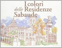 I colori delle residenze sabaude
