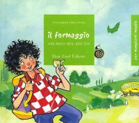 Il formaggio. Una storia vera, anzi due