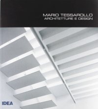 Mario Tessarollo. Architettura e design. [Edizione Italiana e Inglese]