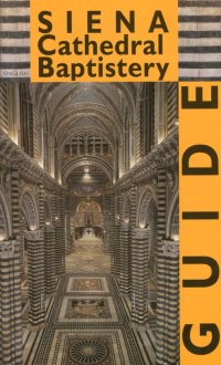 Siena. Duomo e Battistero. La guida ufficiale. [English Ed.]