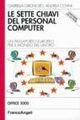 Le sette chiavi del personal computer. Un passaporto europeo per il mondo del lavoro. Office 2000. Con CD-ROM