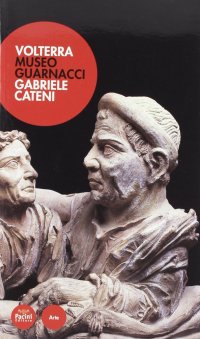 Volterra. Museo Guarnacci