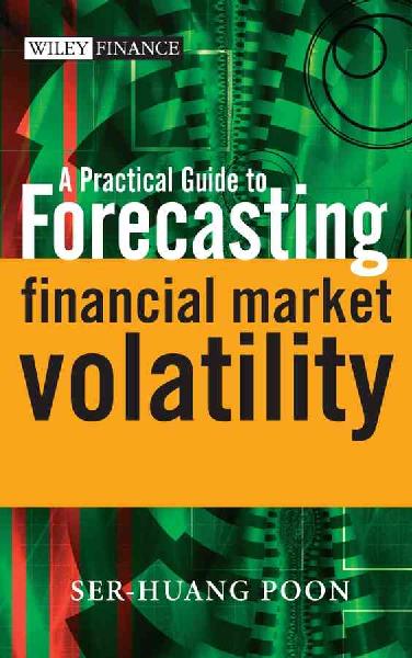 Forecasting Volatility in Financial Markets Forecasting Volatility in Financial Markets