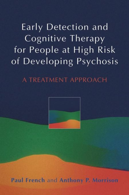 Early Detection and Cognitive Therapy for People at High.... Early Detection and Cognitive Therapy for People at High....