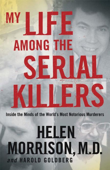 My Life Among the Serial Killers My Life Among the Serial Killers