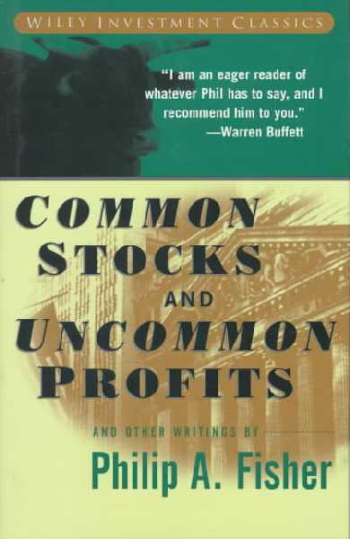 Common Stocks and Uncommon Profits Common Stocks and Uncommon Profits