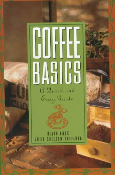 Coffee Basics Coffee Basics