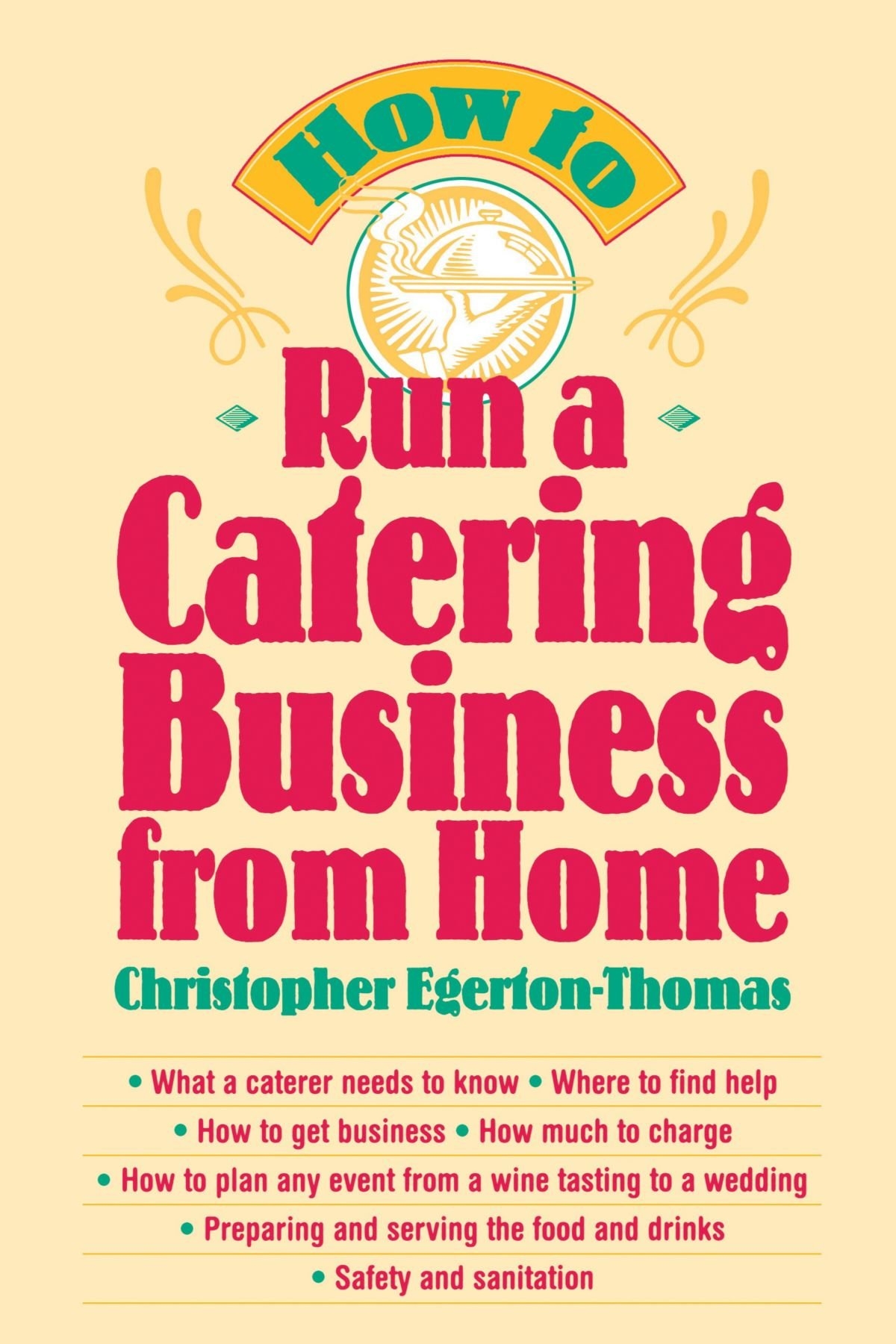 How to Run a Catering Business from Home How to Run a Catering Business from Home