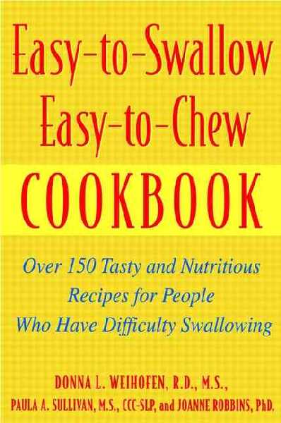 Easy-to-swallow, Easy-to-chew Cookbook Easy-to-swallow, Easy-to-chew Cookbook
