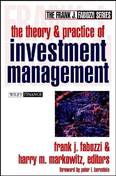 Theory and Practice of Investment Management Theory and Practice of Investment Management