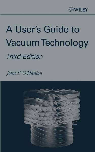 User's Guide to Vacuum Technology User's Guide to Vacuum Technology