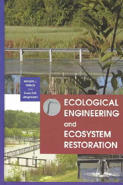 Ecological Engineering and Ecosystem Restoration Ecological Engineering and Ecosystem Restoration