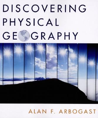 Discovering Physical Geography Discovering Physical Geography