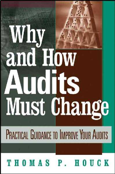 Why and How Audits Must Change Why and How Audits Must Change