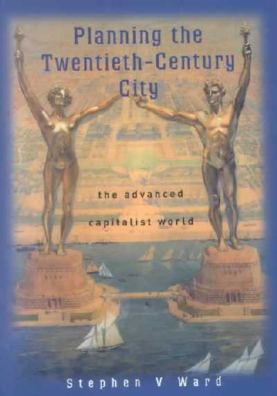 Planning the Twentieth Century City Planning the Twentieth Century City
