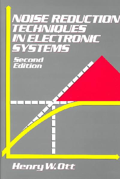 Noise Reduction Techniques in Electronic Systems Noise Reduction Techniques in Electronic Systems