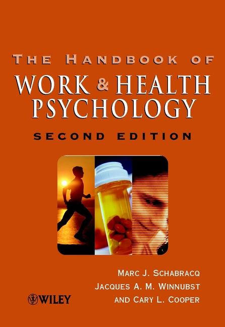 Handbook of Work and Health Psychology Handbook of Work and Health Psychology