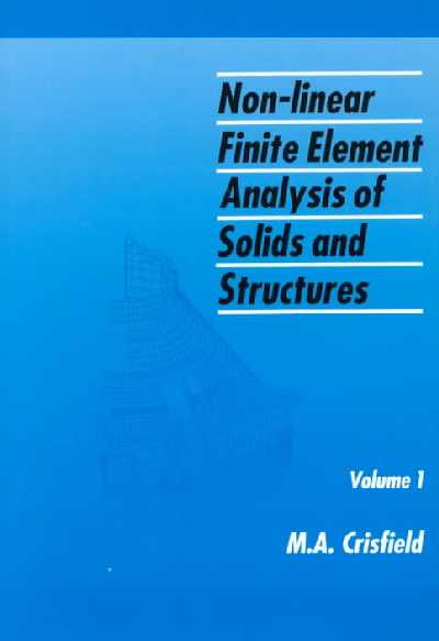 Non-Linear Finite Element Analysis of Solids and Structures: Non-Linear Finite Element Analysis of Solids and Structures:
