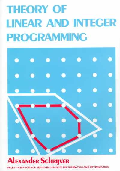 Theory of Linear and Integer Programming Theory of Linear and Integer Programming
