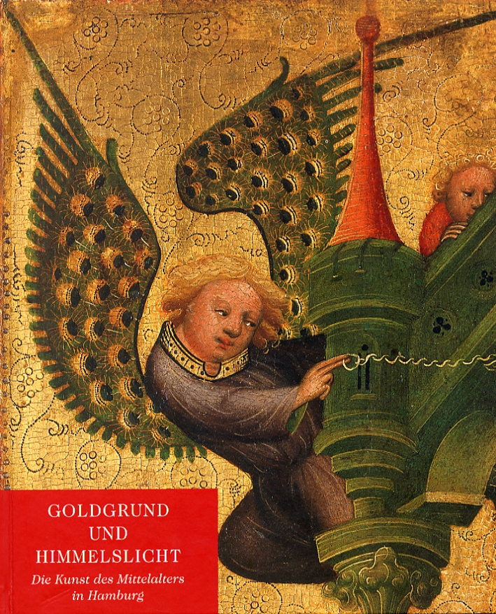 Goldgrund und Himmelslicht. Die Kunst des Mittelalters in Hamburg