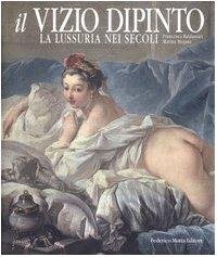 Il vizio dipinto. La lussuria nei secoli