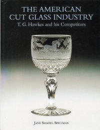 The American cut glass industry. T.G. Hawkes and his Competitors