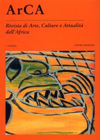 ArCA. Rivista di Arte, Culture e Attualità dell'Africa. Anno I. Numero 1-2. 2003. [Edizione italiana, inglese e francese]